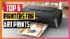 8 Best Printer For Art Prints 2022 For Graphic Designers Artists
