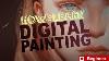 How To Learn Digital Painting Beginners